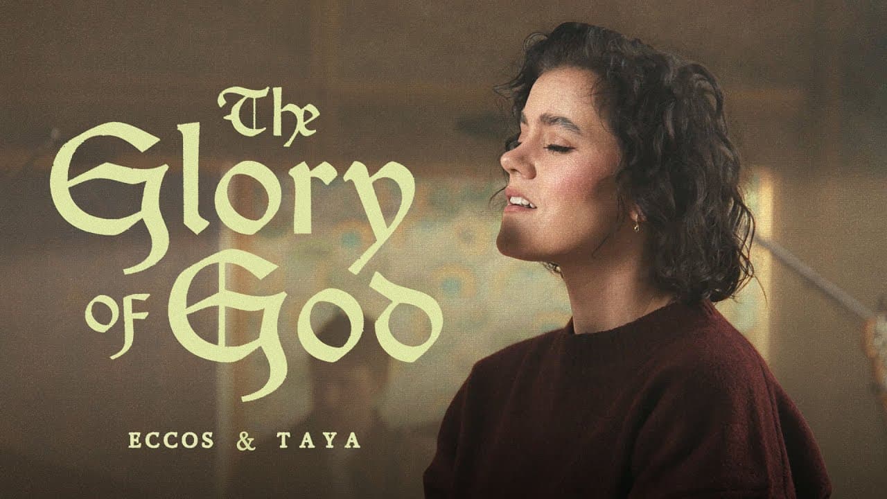 The Glory of God — ECCOS & TAYA