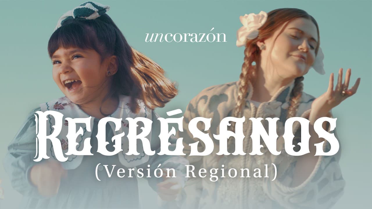 Un Corazón — Regrésanos (Versión Regional)