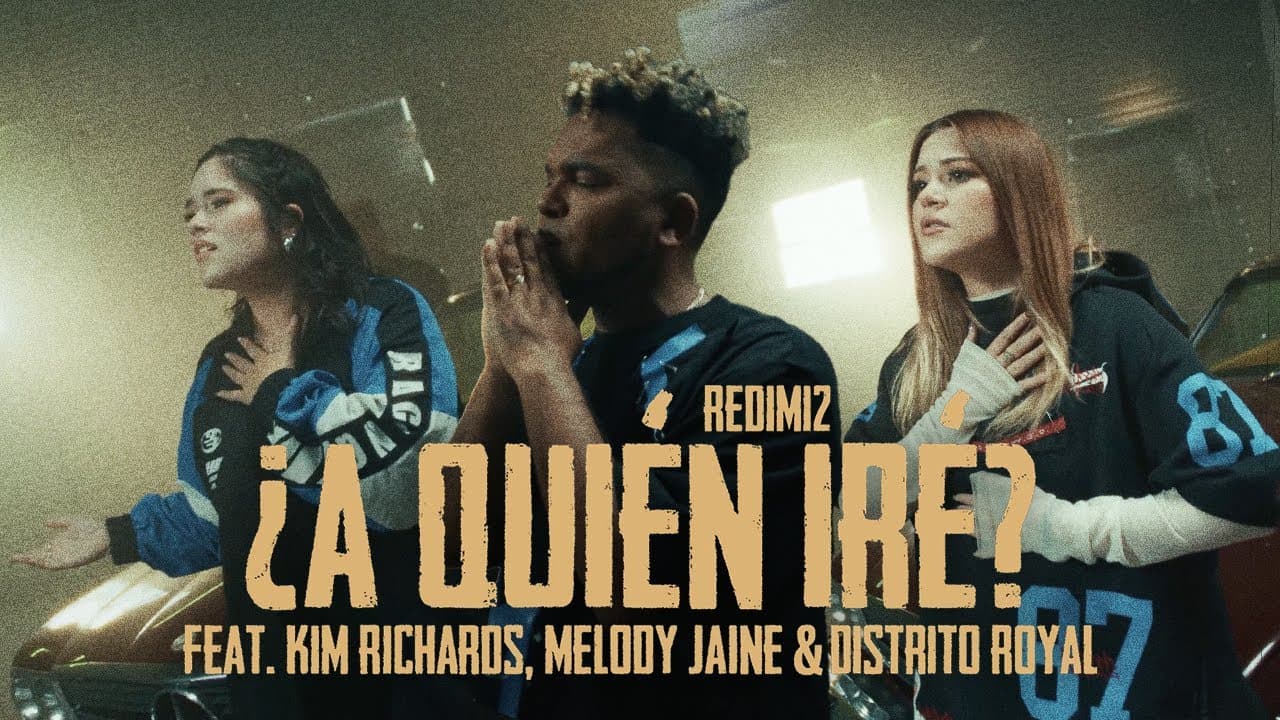 Redimi2 — ¿A Quién Iré? ft. Kim Richards, Melody Jaine & Distrito Royal
